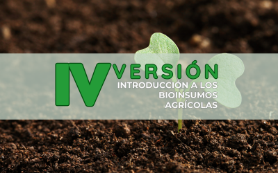 IV Versión curso Introducción a los Bioinsumos Agrícolas